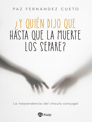 cover image of ¿Y quién dijo que hasta que la muerte los separe?